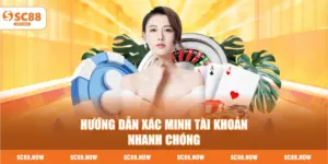 Hướng Dẫn Xác Minh Tài Khoản Nhanh Chóng