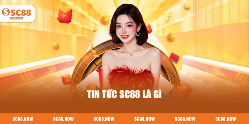 Tin Tức SC88 Là Gì