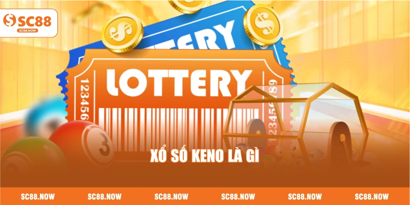 Xổ Số Keno Là Gì